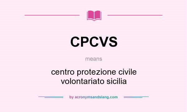 What does CPCVS mean? It stands for centro protezione civile volontariato sicilia