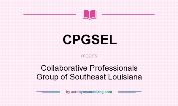 What does CPGSEL mean? It stands for Collaborative Professionals Group of Southeast Louisiana