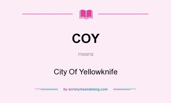 What does COY mean? It stands for City Of Yellowknife