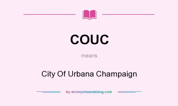 What does COUC mean? It stands for City Of Urbana Champaign