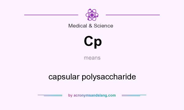 What does Cp mean? It stands for capsular polysaccharide