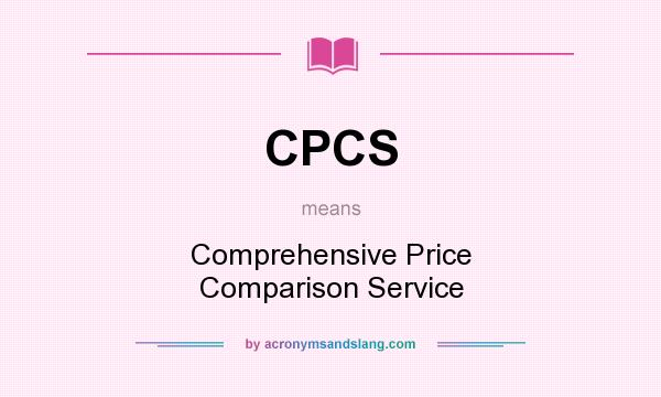What does CPCS mean? It stands for Comprehensive Price Comparison Service