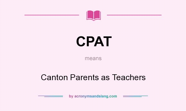 What does CPAT mean? It stands for Canton Parents as Teachers