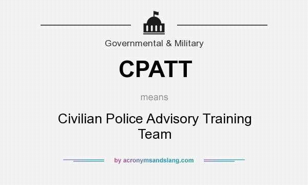 What does CPATT mean? It stands for Civilian Police Advisory Training Team