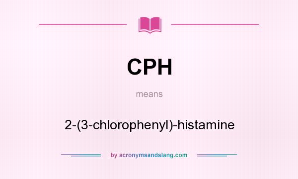 What does CPH mean? It stands for 2-(3-chlorophenyl)-histamine