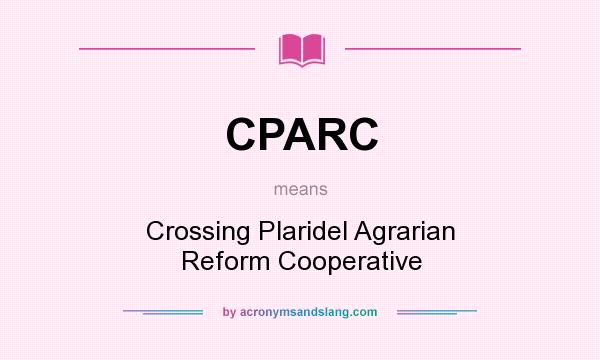 What does CPARC mean? It stands for Crossing Plaridel Agrarian Reform Cooperative