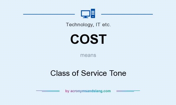 What does COST mean? It stands for Class of Service Tone