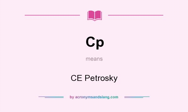What does Cp mean? It stands for CE Petrosky