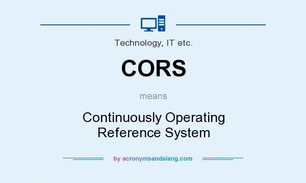 What does CORS mean? It stands for Continuously Operating Reference System