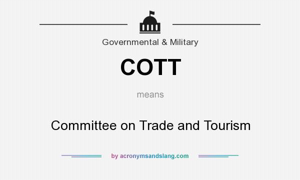 What does COTT mean? It stands for Committee on Trade and Tourism
