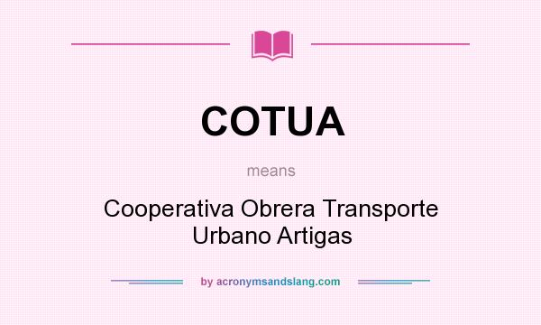 What does COTUA mean? It stands for Cooperativa Obrera Transporte Urbano Artigas