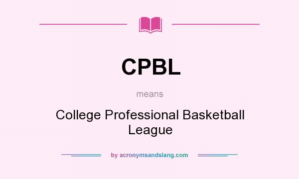 What does CPBL mean? It stands for College Professional Basketball League
