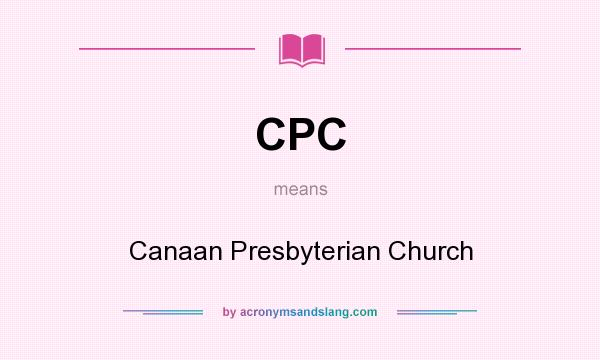 What does CPC mean? It stands for Canaan Presbyterian Church