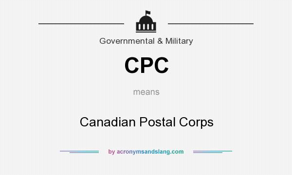 What does CPC mean? It stands for Canadian Postal Corps