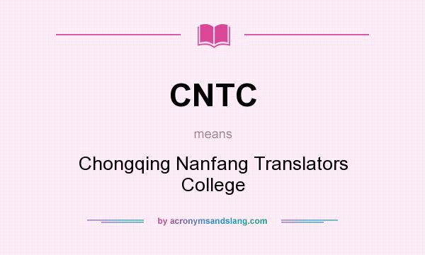 What does CNTC mean? It stands for Chongqing Nanfang Translators College