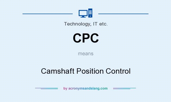 What does CPC mean? It stands for Camshaft Position Control