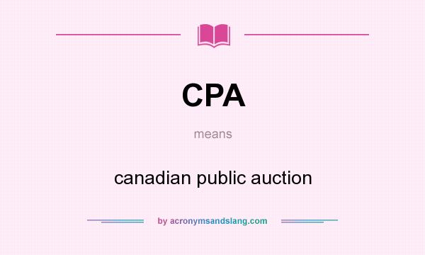 What does CPA mean? It stands for canadian public auction