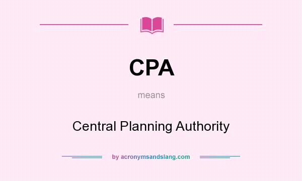 What does CPA mean? It stands for Central Planning Authority