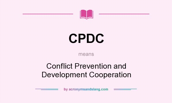 What does CPDC mean? It stands for Conflict Prevention and Development Cooperation