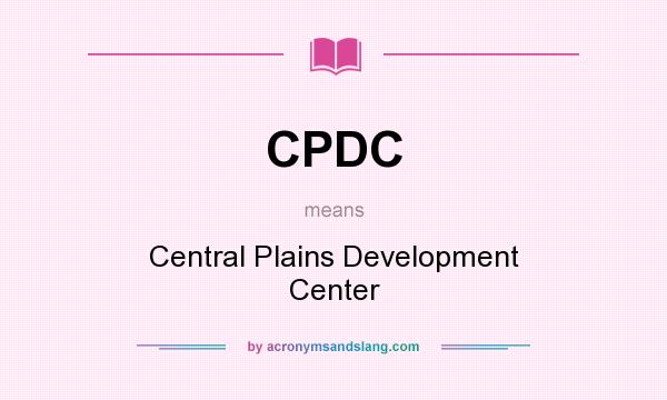 What does CPDC mean? It stands for Central Plains Development Center