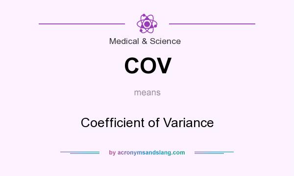 What does COV mean? It stands for Coefficient of Variance