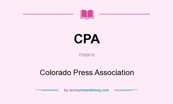 What does CPA mean? It stands for Colorado Press Association