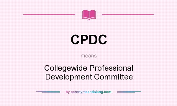 What does CPDC mean? It stands for Collegewide Professional Development Committee