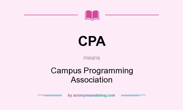 What does CPA mean? It stands for Campus Programming Association