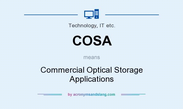 What does COSA mean? It stands for Commercial Optical Storage Applications