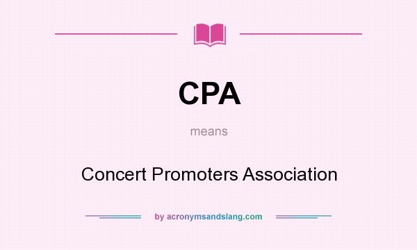 What does CPA mean? It stands for Concert Promoters Association