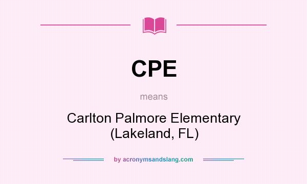 What does CPE mean? It stands for Carlton Palmore Elementary (Lakeland, FL)