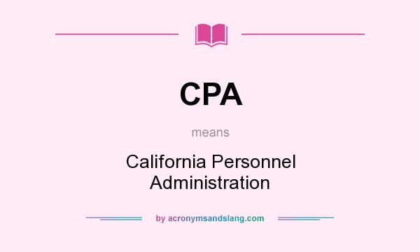 What does CPA mean? It stands for California Personnel Administration