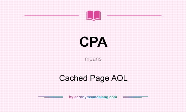 What does CPA mean? It stands for Cached Page AOL