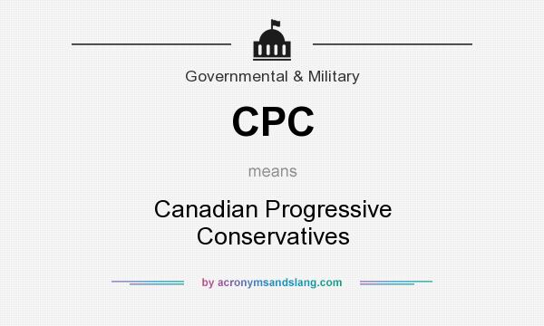 What does CPC mean? It stands for Canadian Progressive Conservatives
