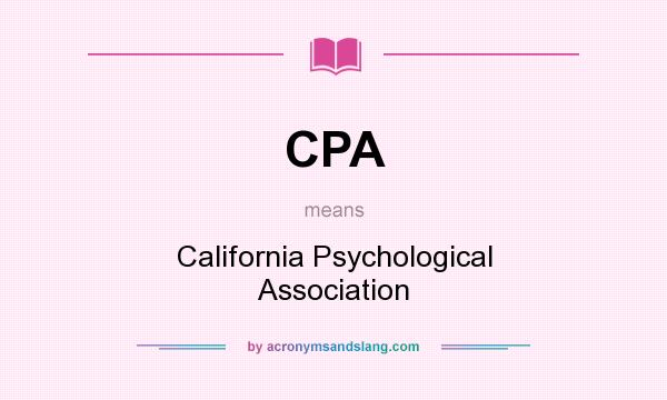 What does CPA mean? It stands for California Psychological Association