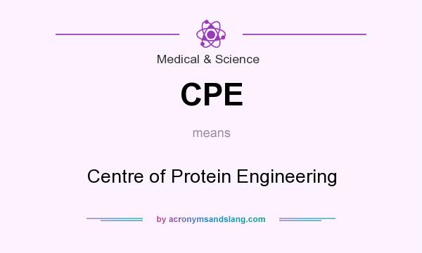 What does CPE mean? It stands for Centre of Protein Engineering
