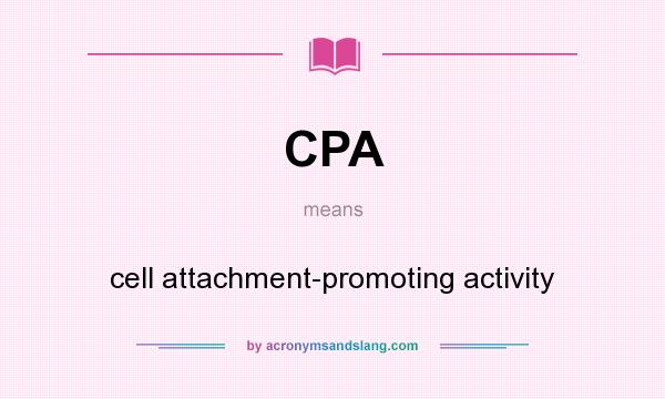 What does CPA mean? It stands for cell attachment-promoting activity