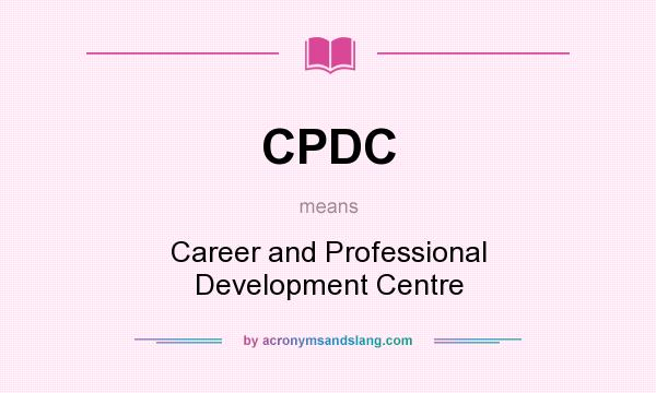 What does CPDC mean? It stands for Career and Professional Development Centre