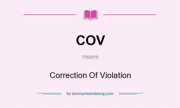 What does COV mean? It stands for Correction Of Violation