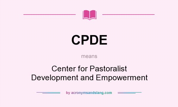 What does CPDE mean? It stands for Center for Pastoralist Development and Empowerment