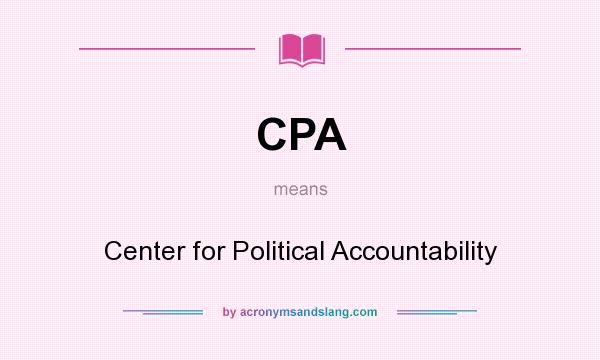What does CPA mean? It stands for Center for Political Accountability