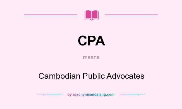 What does CPA mean? It stands for Cambodian Public Advocates