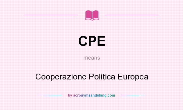 What does CPE mean? It stands for Cooperazione Politica Europea