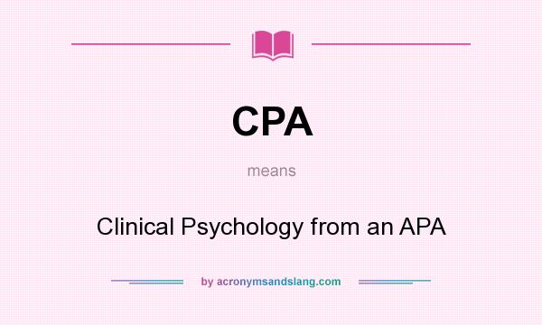 What does CPA mean? It stands for Clinical Psychology from an APA