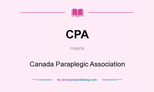 What does CPA mean? It stands for Canada Paraplegic Association