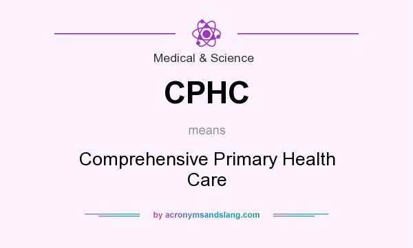 What does CPHC mean? It stands for Comprehensive Primary Health Care
