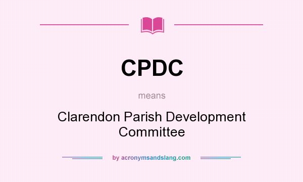 What does CPDC mean? It stands for Clarendon Parish Development Committee
