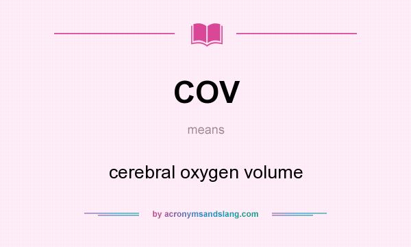 What does COV mean? It stands for cerebral oxygen volume