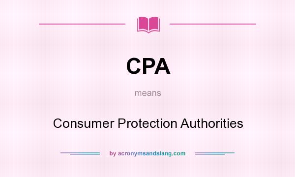 What does CPA mean? It stands for Consumer Protection Authorities