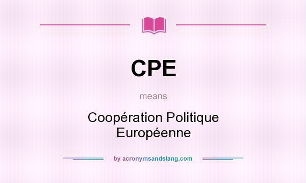 What does CPE mean? It stands for Coopération Politique Européenne
